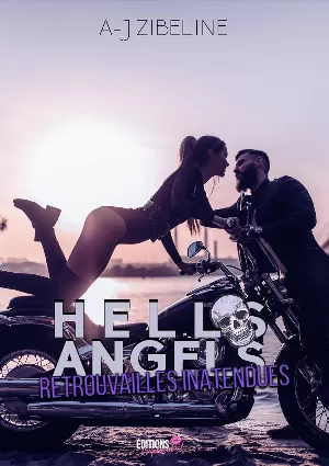 A. J. Zibeline - Hells Angels, Tome 3 : Retrouvailles inattendues